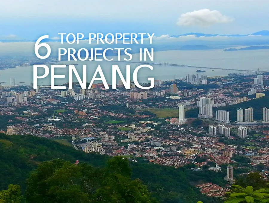 6 Most Talked About Property Projects in Penang